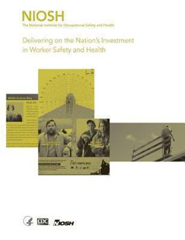 Delivering on the Nation's Investment in Worker Safety and Health