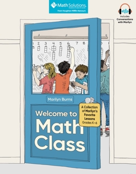 Paperback Welcome to Math Class: A Collection of Marilyn's Favorite Lessons, Grades K-6 Book