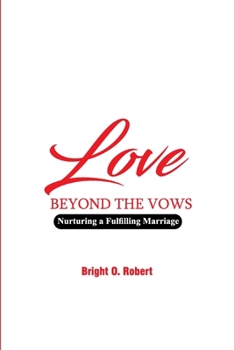 Paperback Love Beyond the Vows: Nurturing a Fulfilling Marriage Book