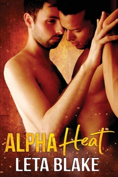 Alpha Heat - Book #2 of the Heat of Love