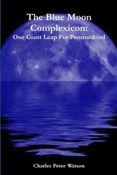 Paperback The Blue Moon Complexicon: One Giant Leap For Penmankind Book