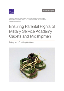 Paperback Ensuring Parental Rights of Military Service Academy Cadets and Midshipmen: Policy and Cost Implications Book