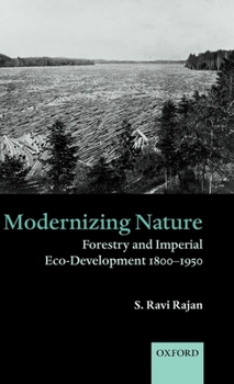 Hardcover Modernizing Nature: Forestry and Imperial Eco-Development 1800-1950 Book