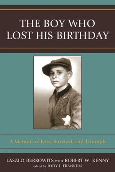 Paperback Boy Who Lost His Birthday: A Memoir of Loss, Survival, and Triumph Book
