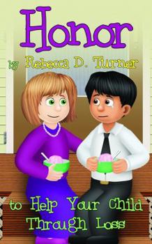 Hardcover Honor: To Help Your Child Through Loss Book