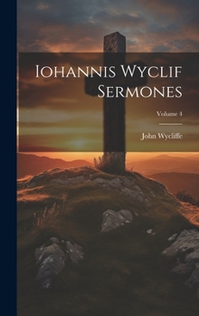 Hardcover Iohannis Wyclif Sermones; Volume 4 Book