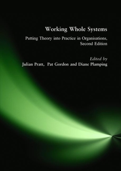 Paperback Working Whole Systems: Putting Theory Into Practice in Organisations, Second Edition Book