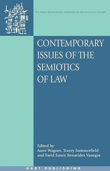 Contemporary Issues of the Semiotics of Law: Cultural and Symbolic Analyses of Law in a Global Context (O~nati International Series in Law and Society) - Book  of the Oñati International Series in Law and Society