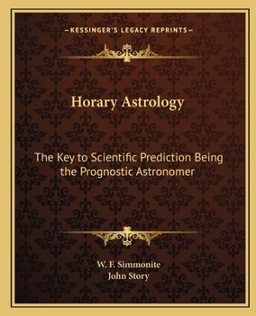 Paperback Horary Astrology: The Key to Scientific Prediction Being the Prognostic Astronomer Book