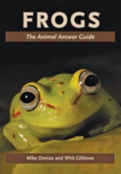 Frogs: The Animal Answer Guide - Book  of the Animal Answer Guides: Q&A for the Curious Naturalist