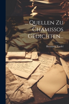 Paperback ... Quellen Zu Chamissos Gedichten... [German] Book