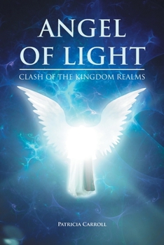 Paperback Angel of Light: Clash of the Kingdom Realms Book
