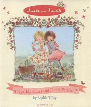 Hardcover Amelie and Nanette: Sparkly Shoes and Picnic Parties Book