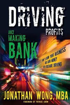 Paperback Driving Profits and Making Bank: How to Make Money Ridesharing and Grow Your Business Book