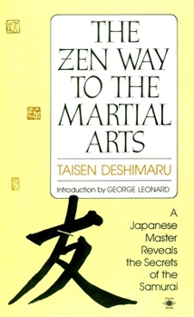 Paperback The Zen Way to Martial Arts: A Japanese Master Reveals the Secrets of the Samurai Book