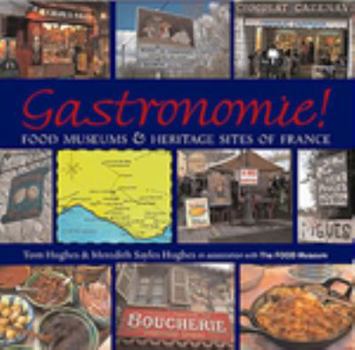 Hardcover Gastronomie!: Food Museums and Heritage Sites of France Book