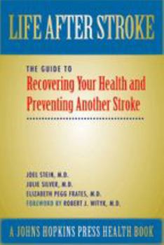 Paperback Life After Stroke: The Guide to Recovering Your Health and Preventing Another Stroke Book