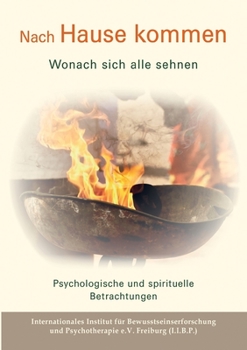 Paperback Nach Hause kommen - Wonach sich alle sehnen: Psychologische und spirituelle Betrachtungen [German] Book