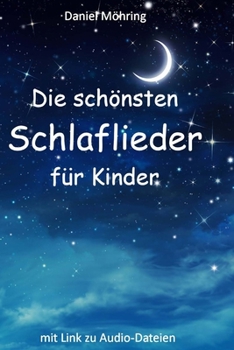 Paperback Die schönsten Schlaflieder für Kinder: mit Link zu Audio-Dateien [German] Book