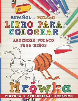 Paperback Libro Para Colorear Español - Polaco I Aprender Polaco Para Niños I Pintura Y Aprendizaje Creativo [Spanish] Book