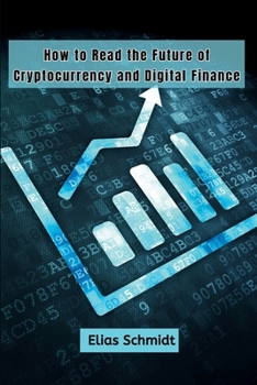 Paperback How to Read the Future of Cryptocurrency and Digital Finance Book
