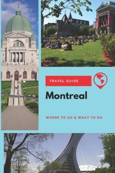 Paperback Montreal Travel Guide: Where to Go & What to Do Book