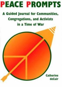 Paperback Peace Prompts: A Guided Journal for Communities, Congregations, and Activists in a Time of War Book