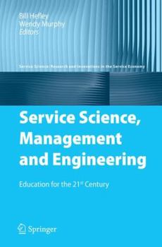 Paperback Service Science, Management and Engineering: Education for the 21st Century Book