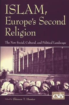 Paperback Islam, Europe's Second Religion: The New Social, Cultural, and Political Landscape Book