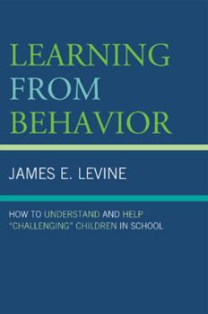 Paperback Learning From Behavior: How to Understand and Help 'Challenging' Children in School Book
