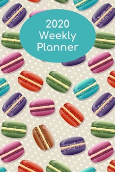 Paperback 2020 Weekly Planner: Macarons; January 1, 2020 - December 31, 2020; 6" x 9" Book