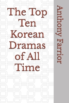 Paperback The Top Ten Korean Dramas of All Time Book