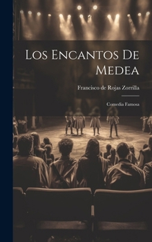 Hardcover Los encantos de Medea: Comedia famosa [Spanish] Book