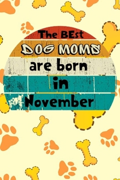 Paperback The Best Dog Moms Are Born In Mars Journal: Lined notebook / Dog Lovers Gifts for Women: Birthday Gift For Dog Moms/ Funny Dog Lovers Notebook for wom Book