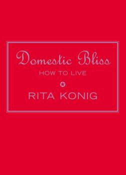 Hardcover Domestic Bliss: How to Live Book