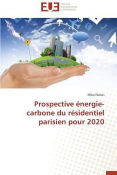 Paperback Prospective Énergie-Carbone Du Résidentiel Parisien Pour 2020 [French] Book