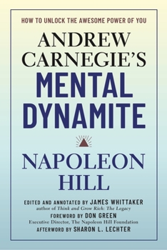 Hardcover Andrew Carnegie's Mental Dynamite: How to Unlock the Awesome Power of You Book