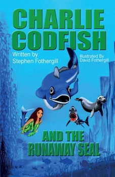 Paperback Charlie Codfish And The Runaway Seal Book