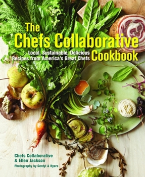 Hardcover The Chefs Collaborative Cookbook: Local, Sustainable, Delicious: Recipes from America's Great Chefs Book