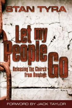 Let My People Go: Releasing the Church from Bondage