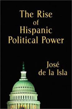 The Rise of Hispanic Political Power