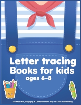 Letter tracing books for kids ages 6-8: Alphabet Writing Practice Words Activity Book for Preschool, Kindergarten, and Kids Ages 6-8