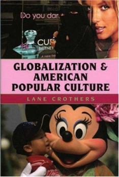 Paperback Globalization and American Popular Culture Book