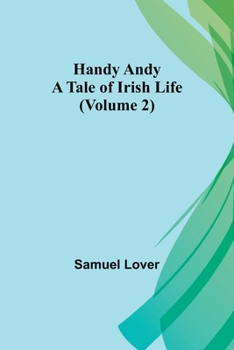 Paperback Handy Andy: A Tale of Irish Life (Volume 2) Book