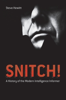 Paperback Snitch!: A History of the Modern Intelligence Informer Book