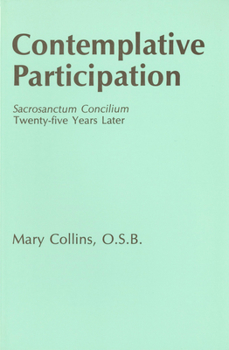 Paperback Contemplative Participation: Sacrosanctum Concilium Twenty-Five Years Later Book