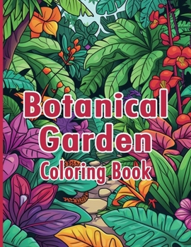 Paperback Botanical Garden Coloring Book: A Serene Journey Through Nature's Wonders Book