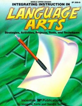 Paperback Integrating Instruction in Language Arts: Strategies, Activities, Projects, Tools & Techniques Book