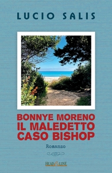 Paperback Bonnye Moreno: il maledetto caso Bishop [Italian] Book