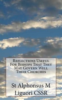 Paperback Reflections Useful For Bishops That They May Govern Well Their Churches Book